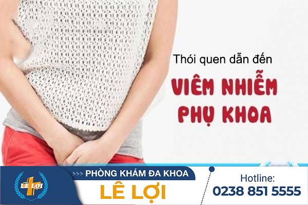 Cảnh báo những thói quen dễ dẫn đến bệnh viêm phụ khoa của các chị em
